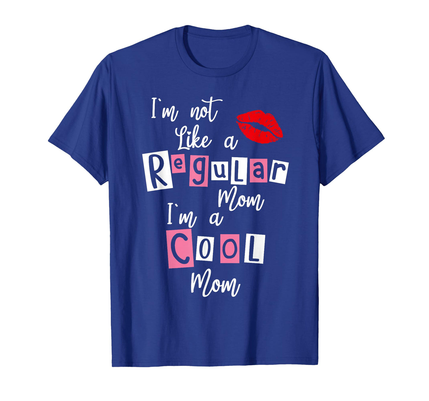 I'm Not Like A Regular Mom I'm A Cool-Mom Funny Mothers Day T-Shirt