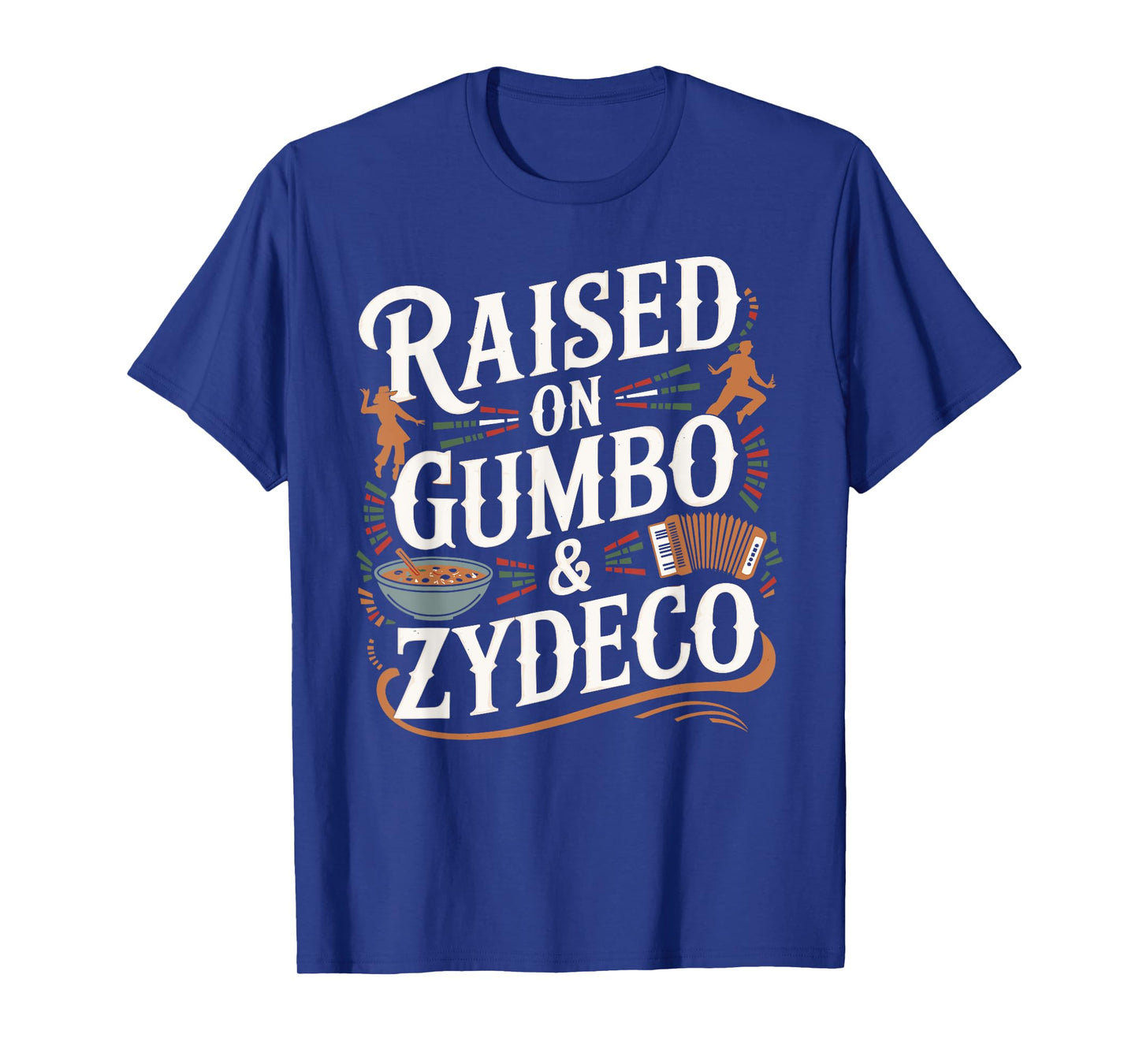 Raised On Gumbo & Zydeco Cajun Louisiana History T-Shirt