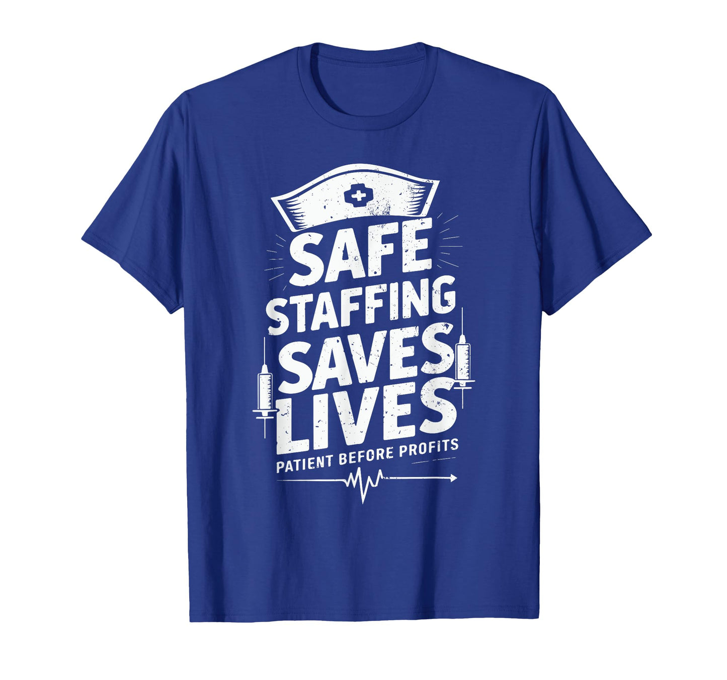 Nurses Strike Save Nursing Support Safe Staffing Saves Lives T-Shirt