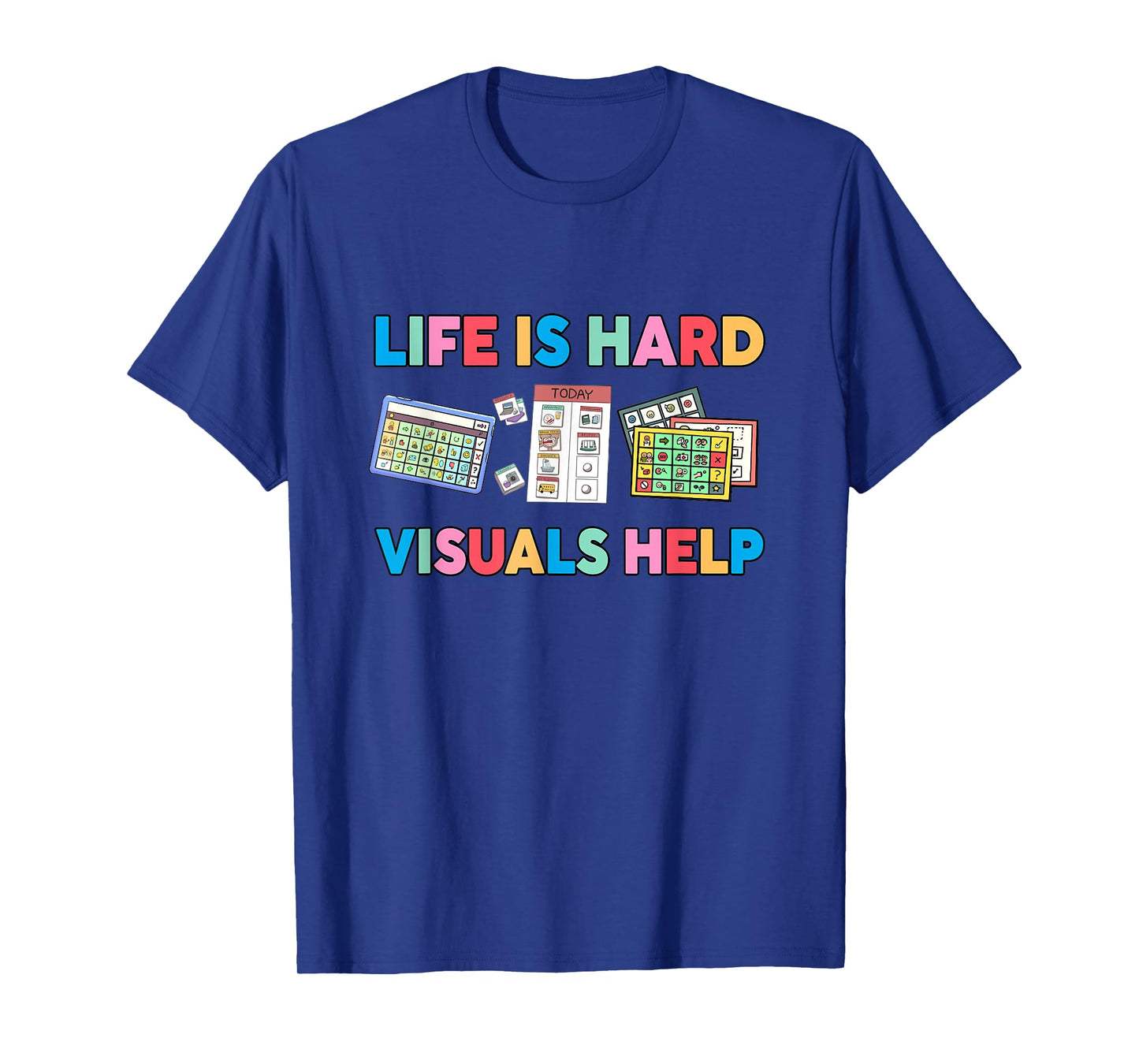 Life Is Hard Visuals Help SPED Special Education Teacher T-Shirt