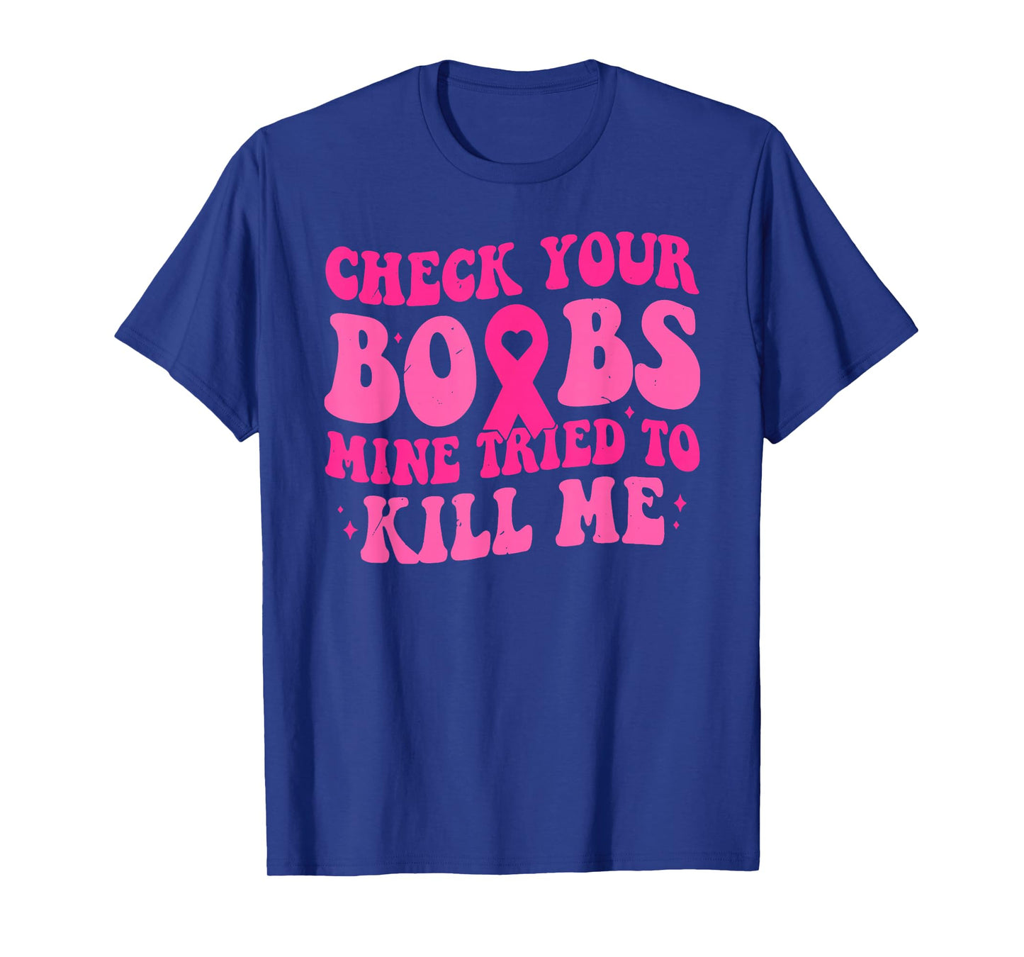 Check Your Boobs Mine Tried to Kill Me T-Shirt