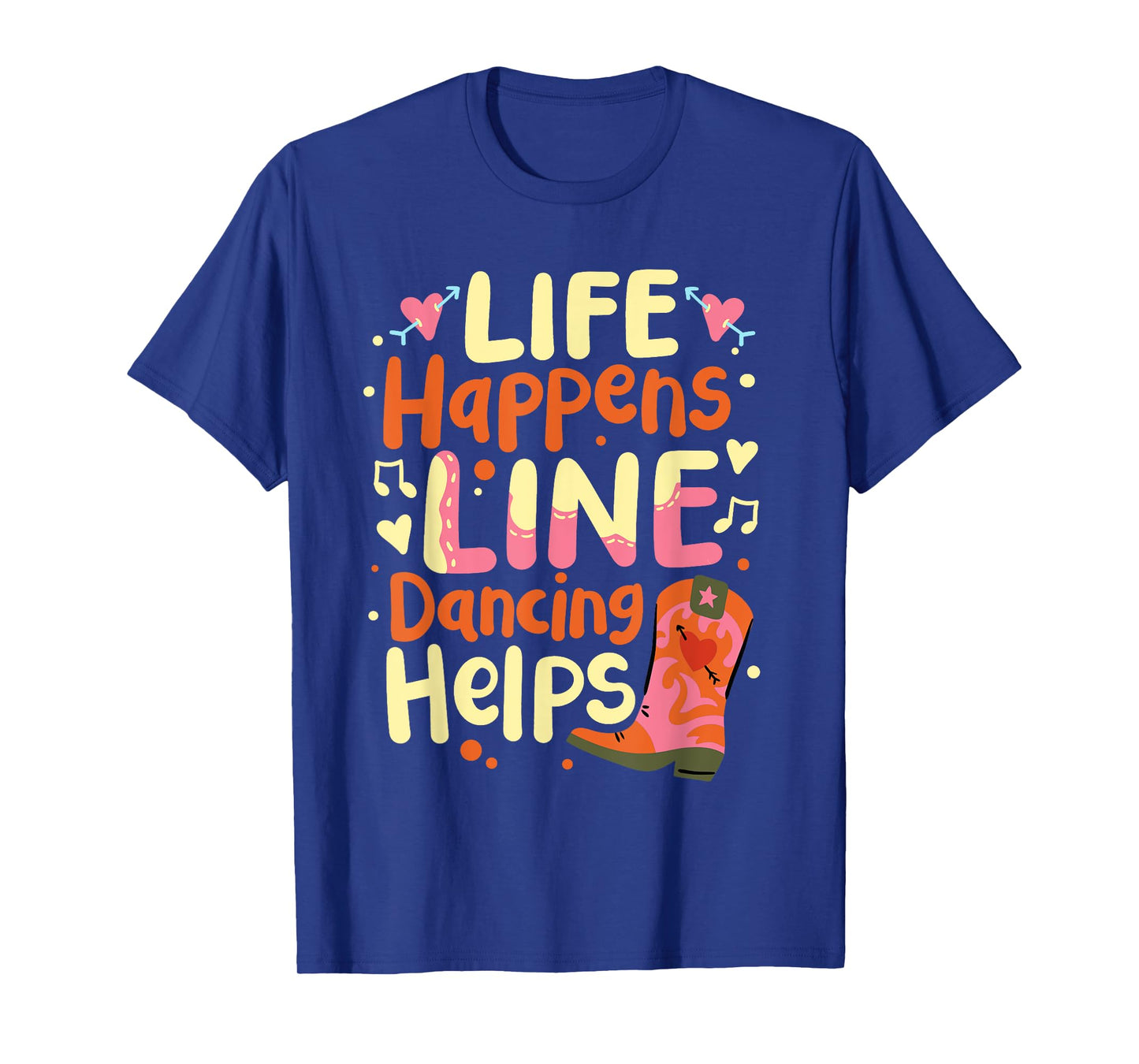 Life Happens Line Dancing Helps T-Shirt