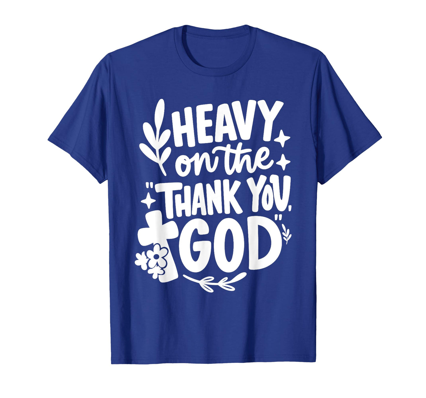 Heavy On The Thank You God Retro T-Shirt