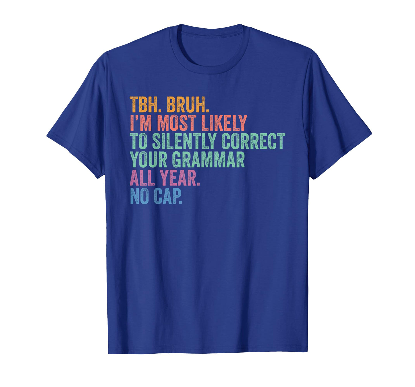 Back To School Bruh Correct Grammar Silently All Year T-Shirt