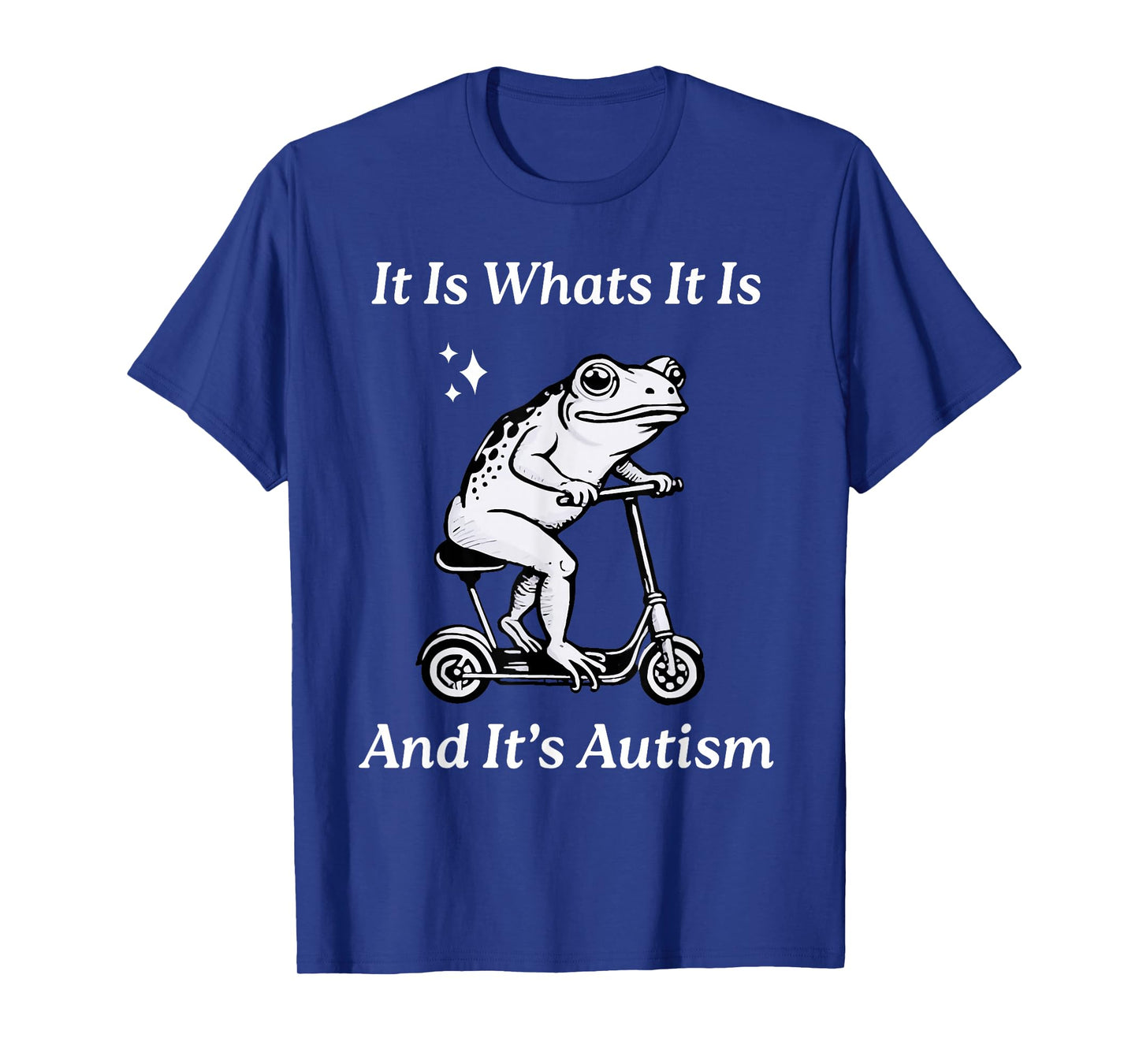 It Is What It Is And It's Autism Funny Meme Autism Awareness T-Shirt
