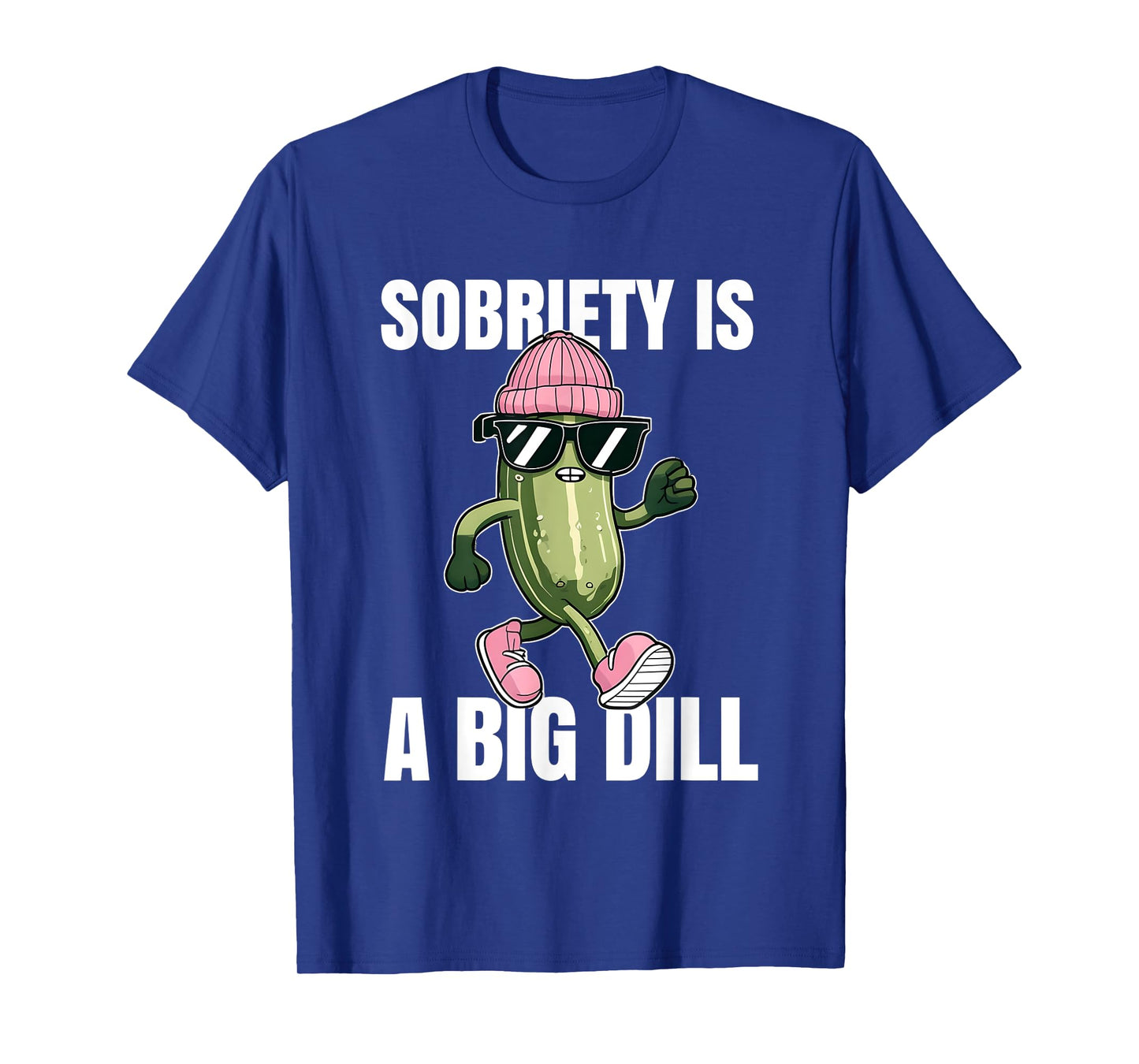 Sobriety Is A Big Dill Sober Drug Alcohol Addiction Recovery T-Shirt