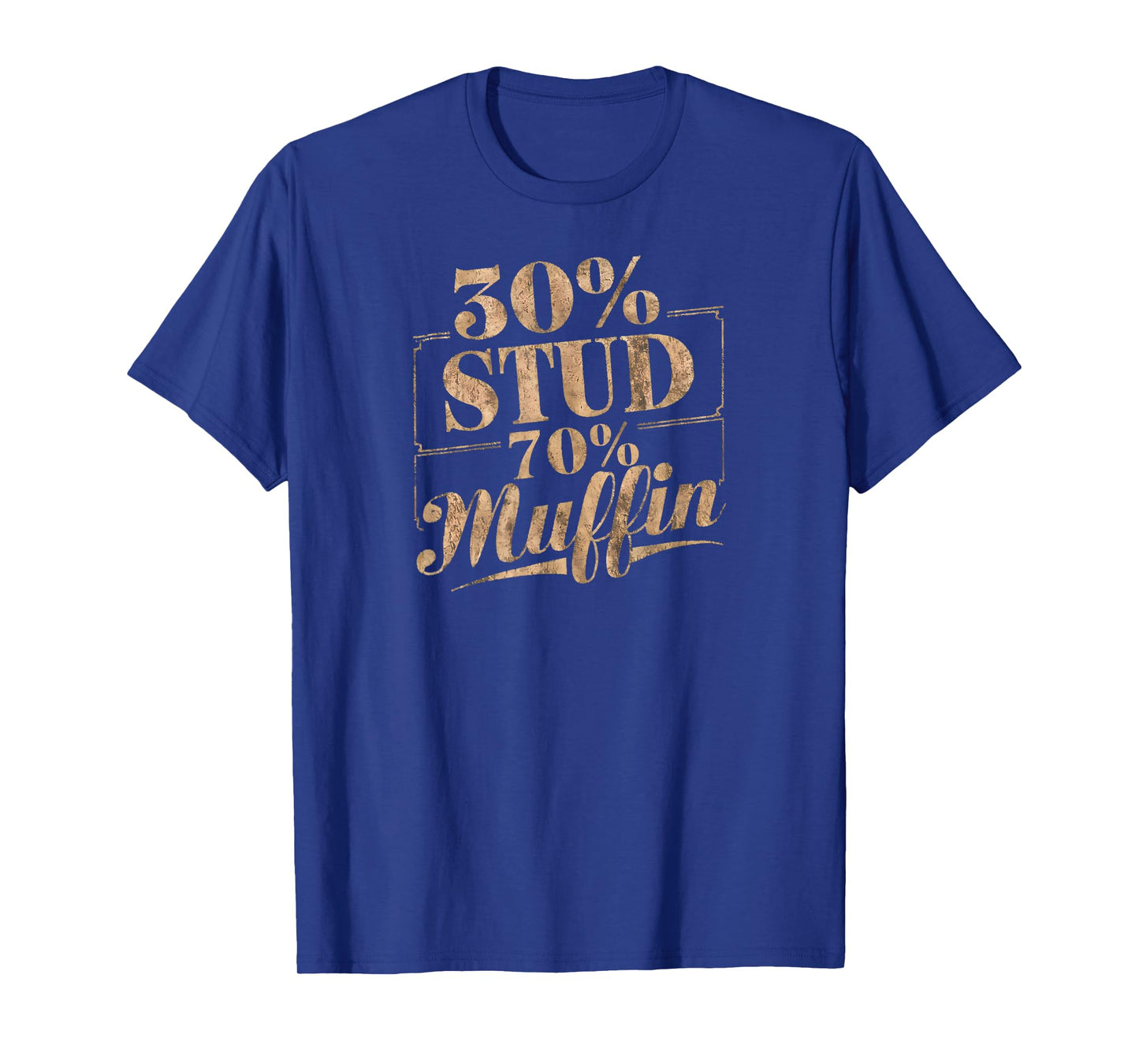 30% Stud 70% Muffin Vintage Retro Funny Joke Sarcasm T-Shirt