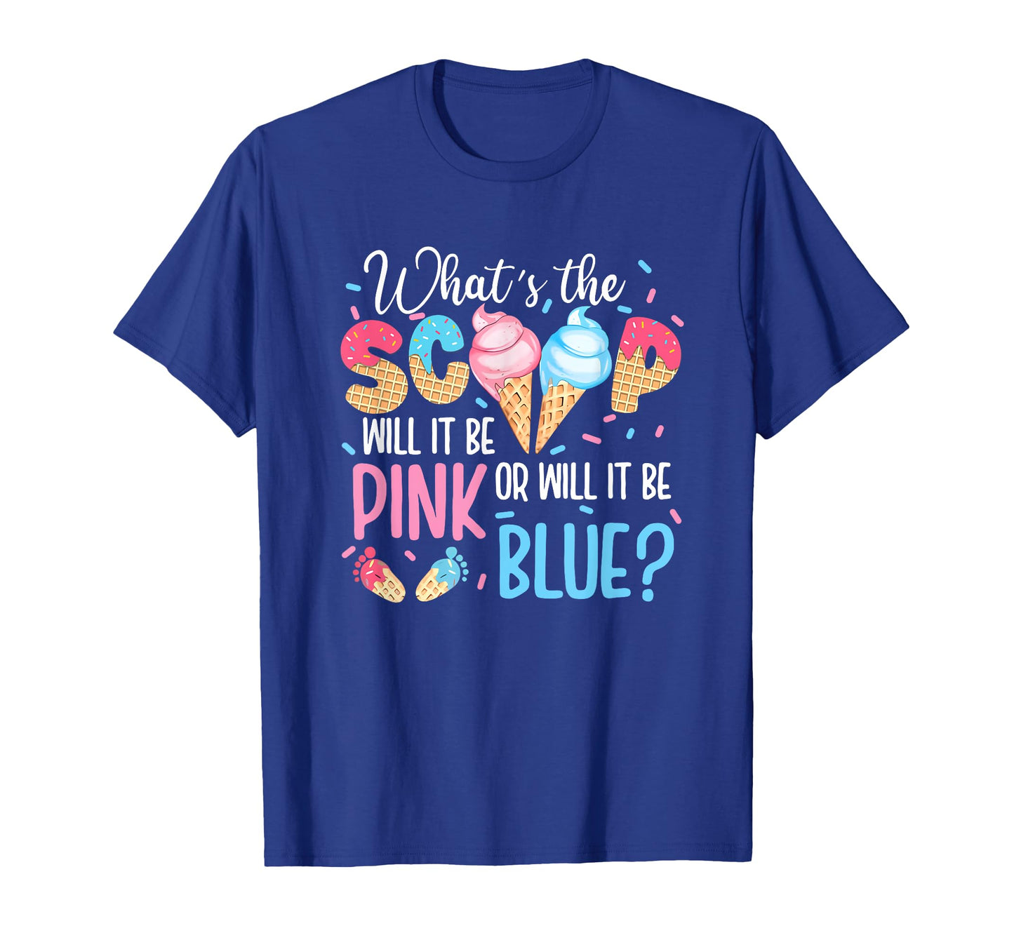 Whats The Scoop Gender Reveal Decorations Pink Or Blue T-Shirt