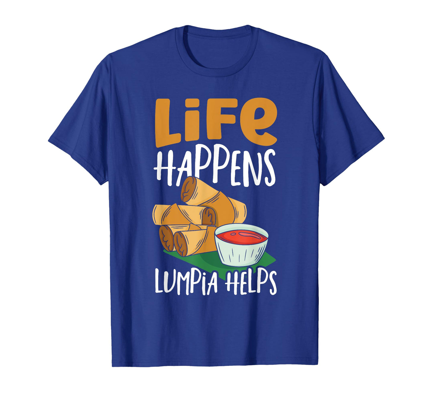 Lumpia Helps Filipino Snacks Phillipines Food Filipino T-Shirt