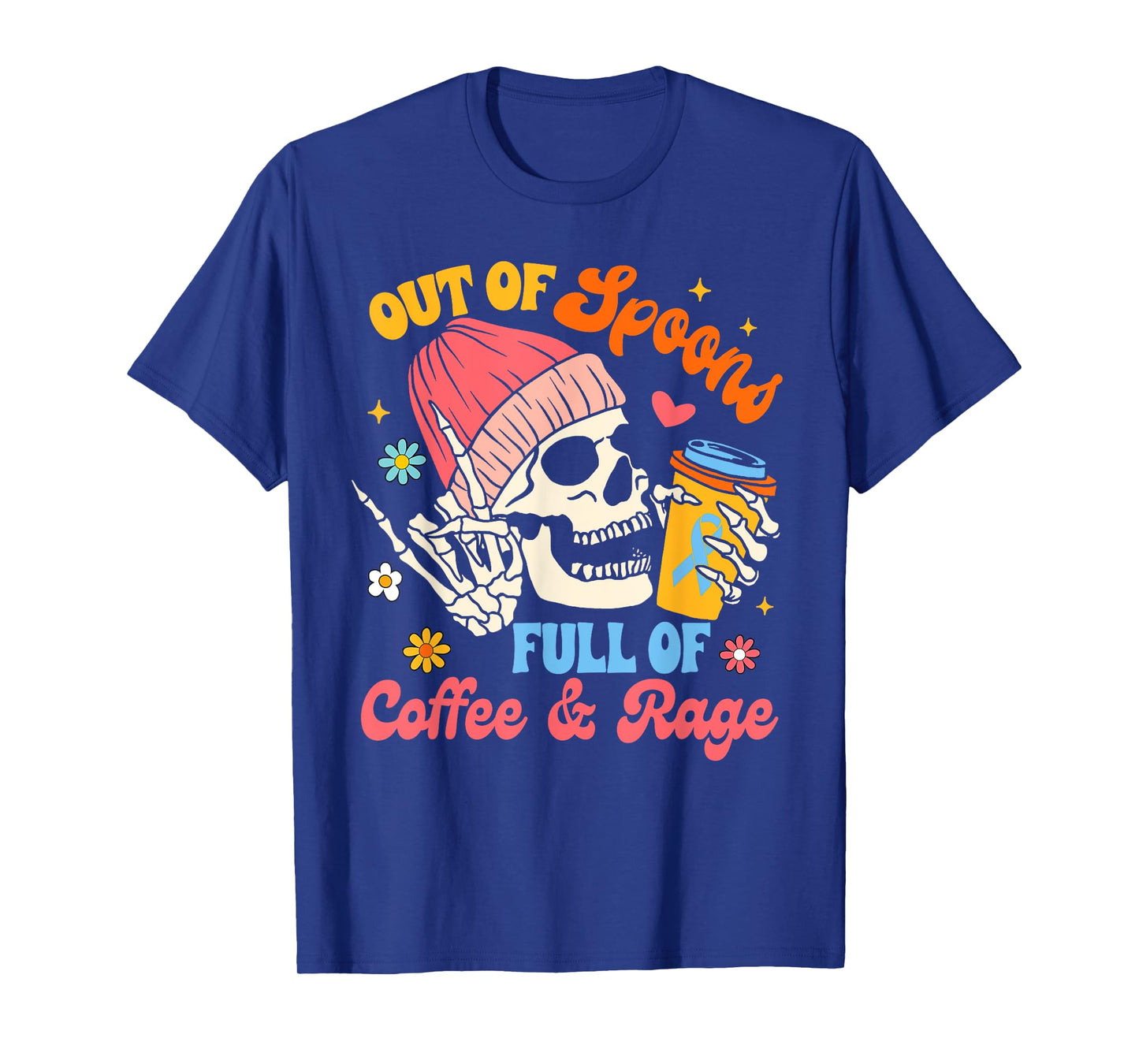Spoonie Chronic Illness Out Of Spoons Full Of Coffee & Rage T-Shirt