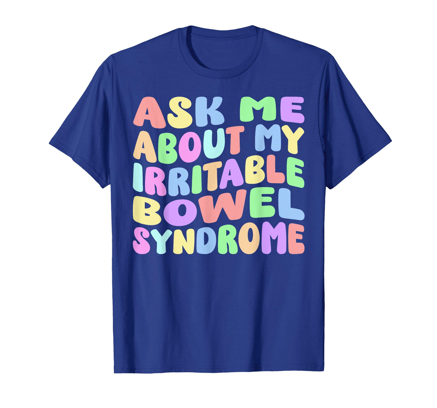 Ask Me About My Irritable Bowel Syndome Funny IBS Gag Gifts T-Shirt