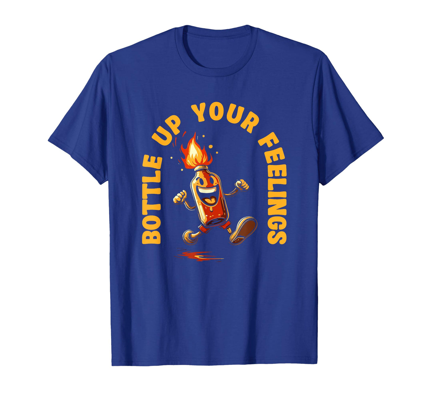 Bottle Up Your Feelings Fire Hot Sauce T-Shirt