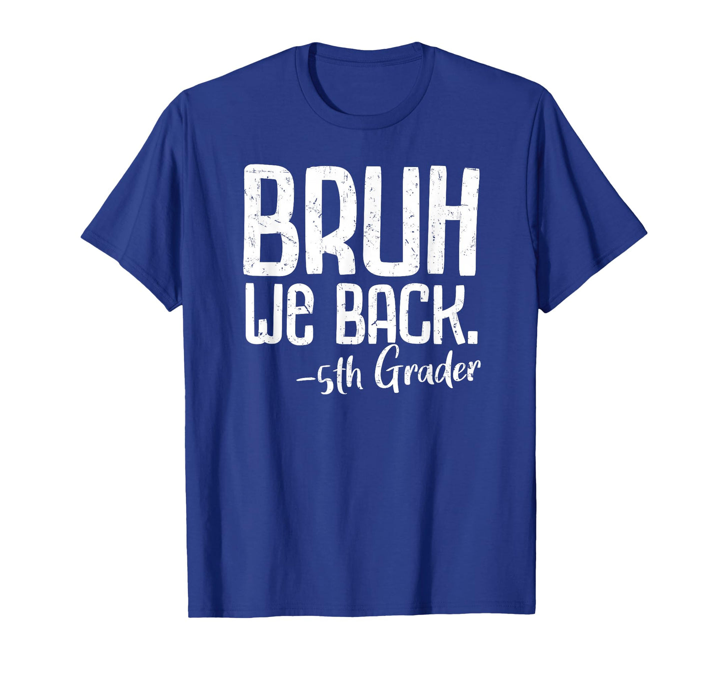 Bruh We Back 5th Grade First Day Of School Back To School T-Shirt