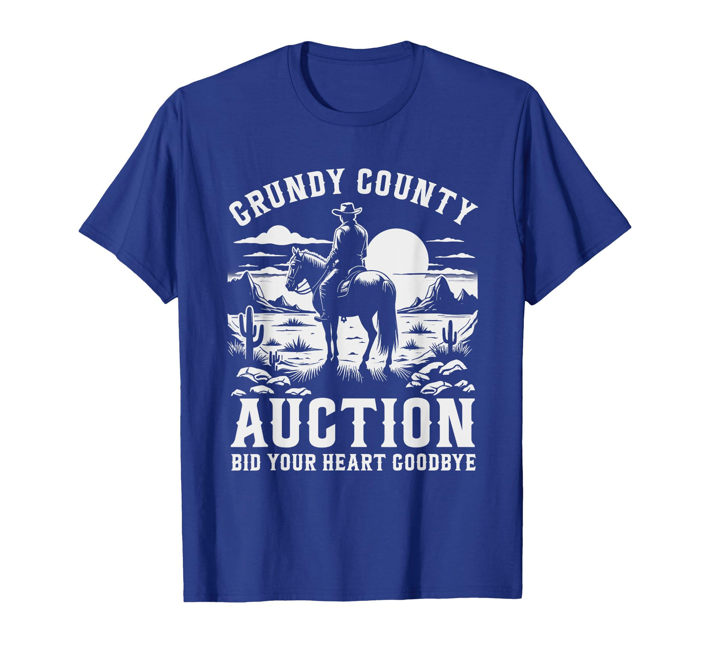 Grundy County Auction Bid Your Heart Goodbye Funny Cowboy T-Shirt