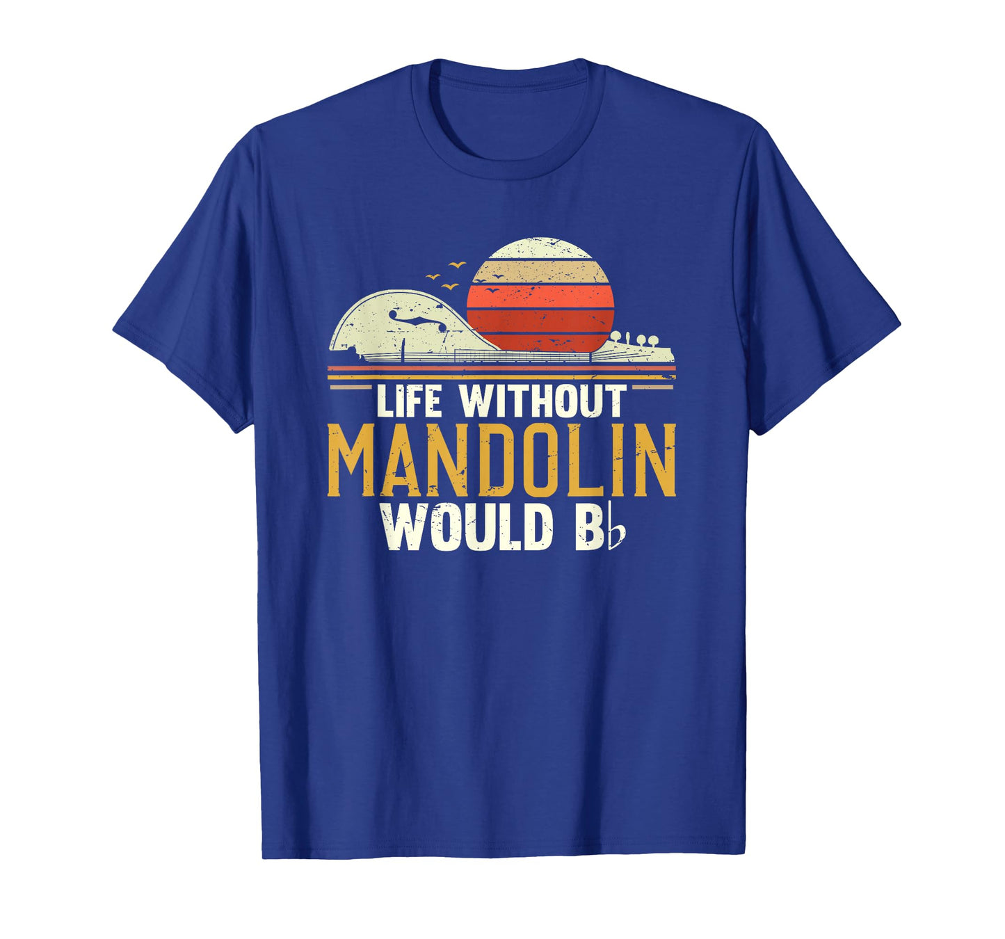 Funny Mandolin Players Life Without Mandolin Would Be Flat T-Shirt