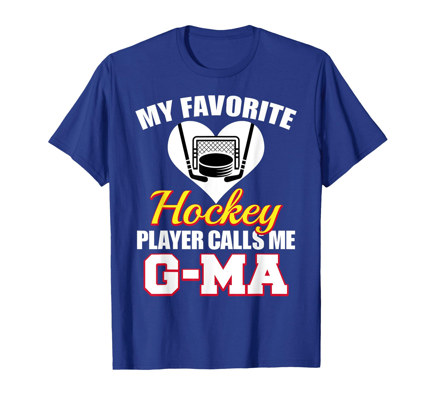 My Favorite Hockey Player Calls Me G-Ma Funny Hockey G-Ma T-Shirt