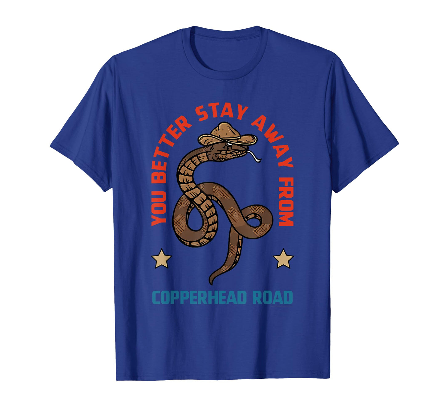 You Better Stay Away From Copperhead Road Snack Apparel T-Shirt