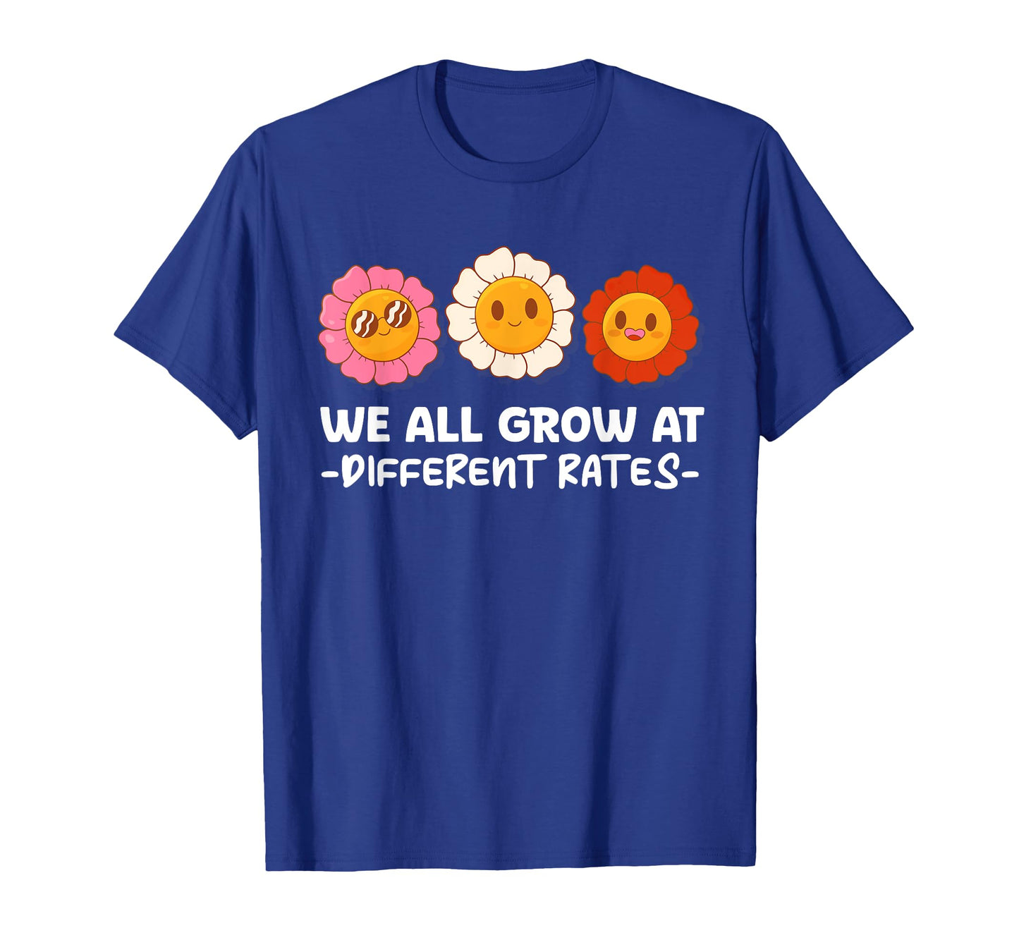 We All Grow At Different Rates First Day Of School Teacher Men Women T-Shirt