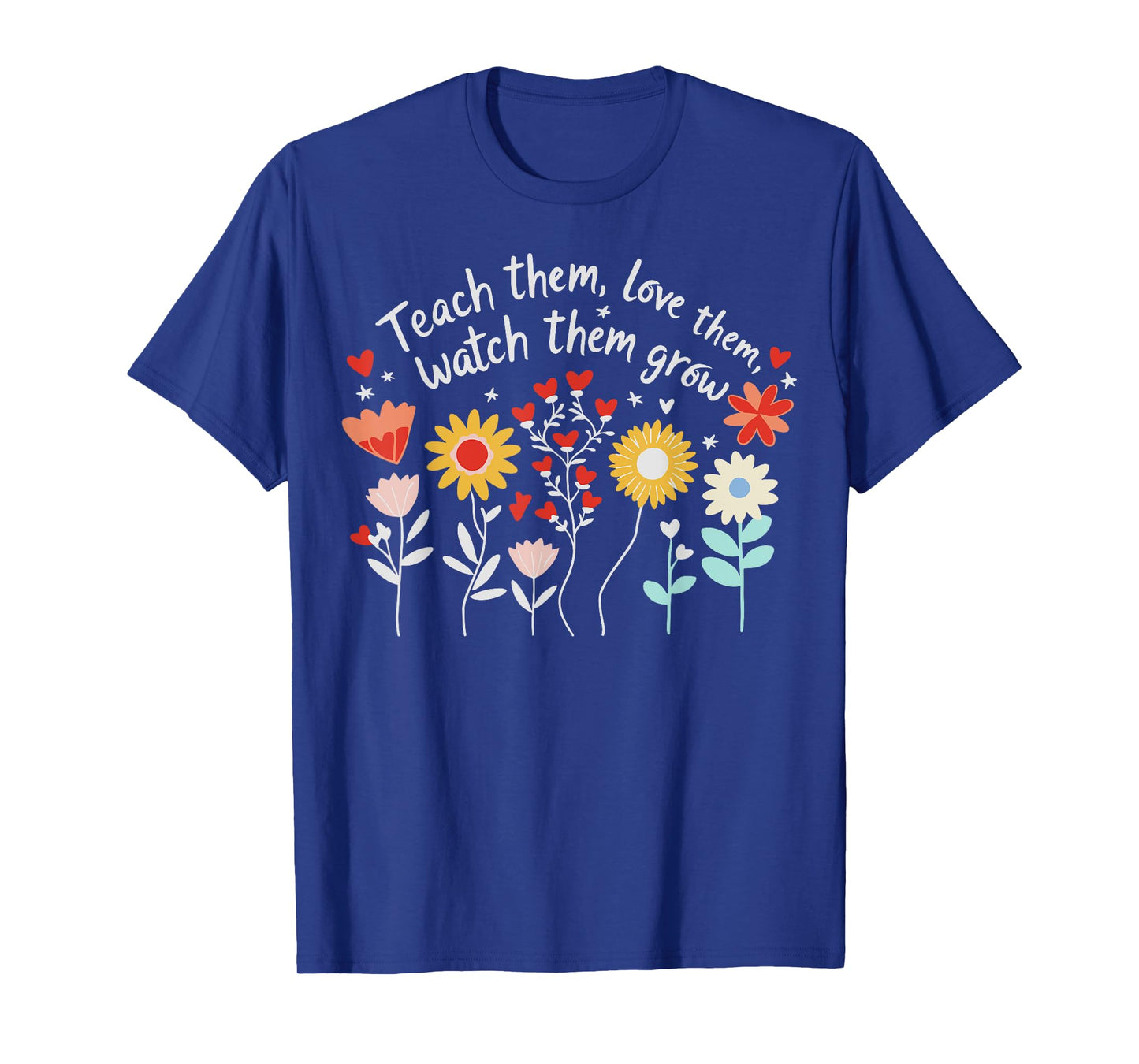Teach Them Love Them Watch Them Grow Retro Teacher Floral T-Shirt