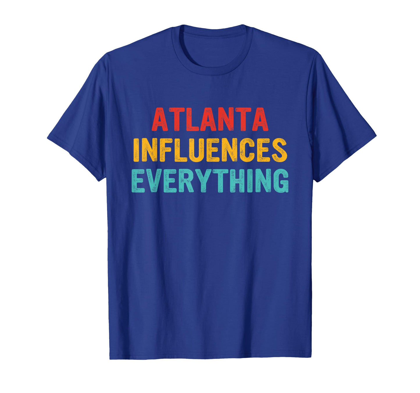 Atlanta Influences Everything Apparel T-Shirt