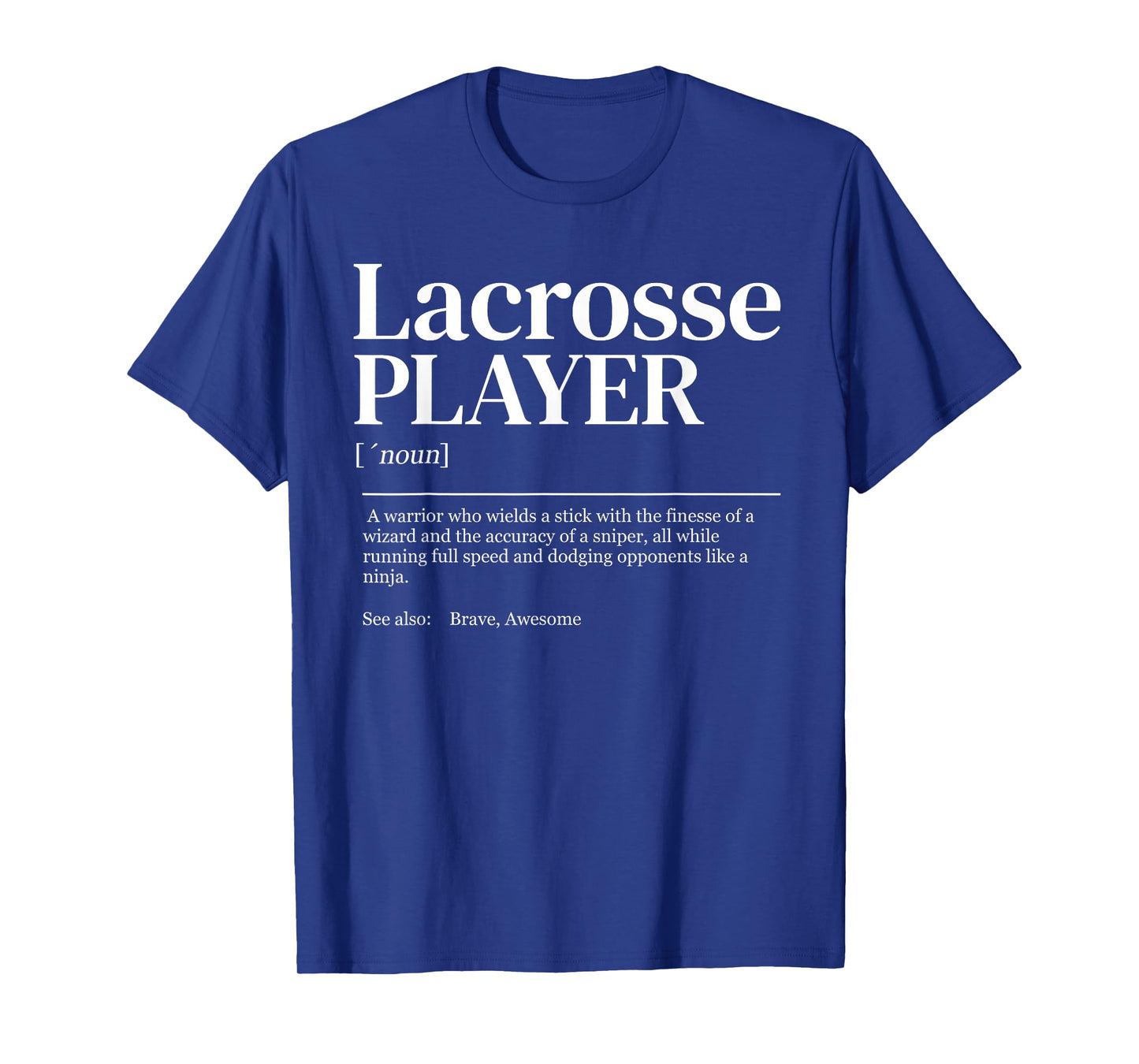 Funny Lacrosse Player quote definition women men kids T-Shirt