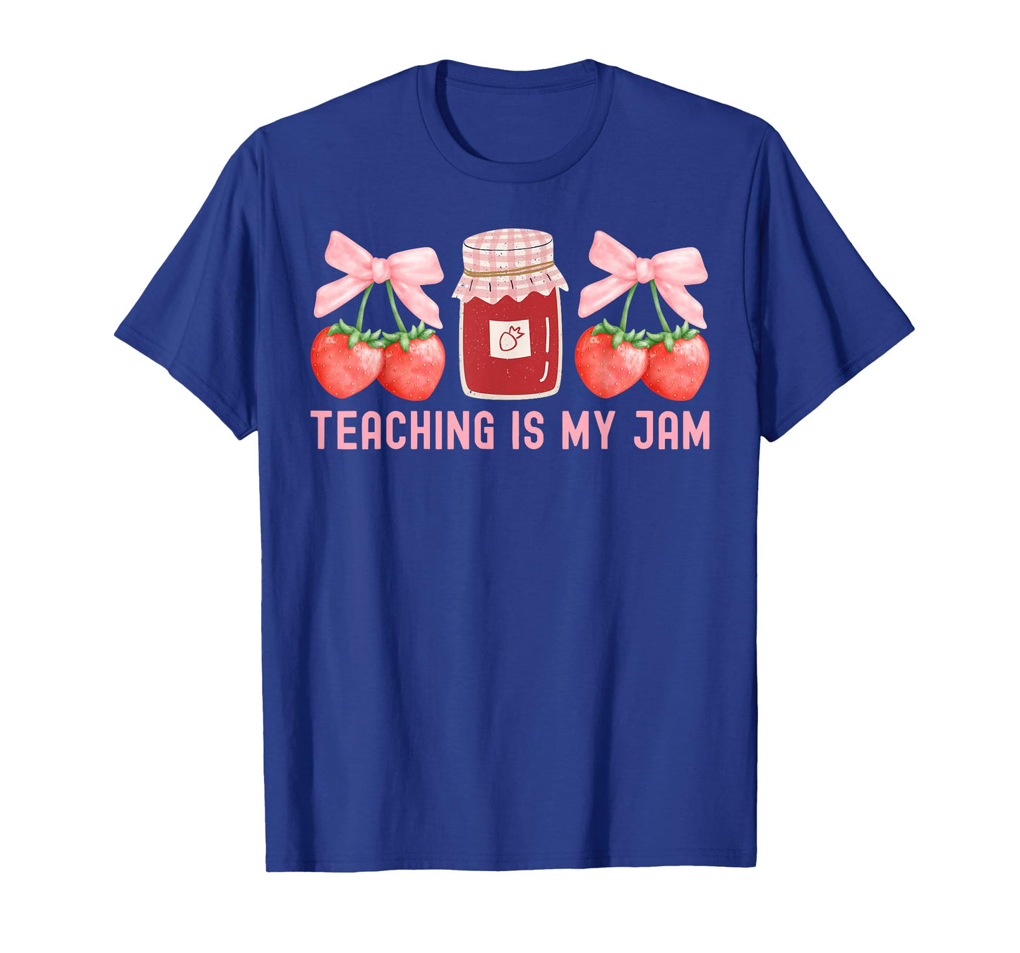 Teaching Is My Jam Strawberry Coquette Bow Teacher School T-Shirt