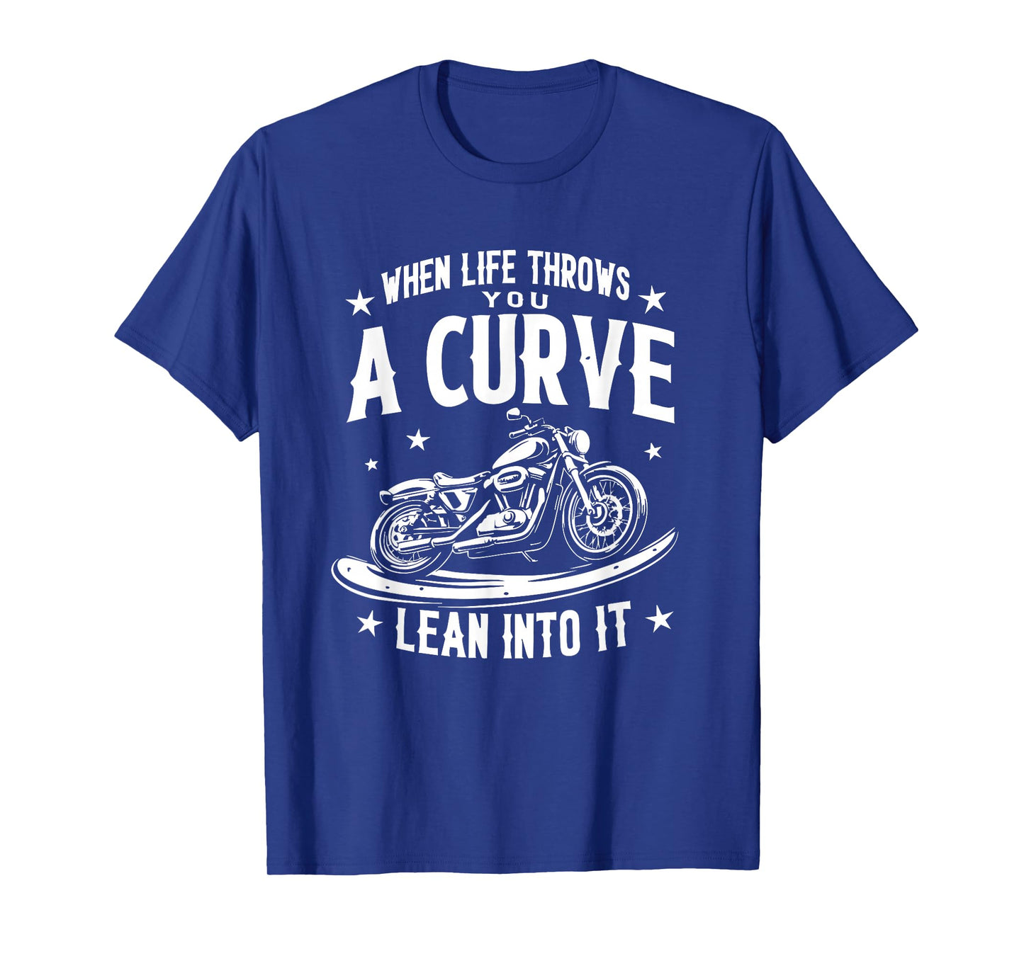Biker Life Throws You A Curve Motorcycle Men Women T-Shirt