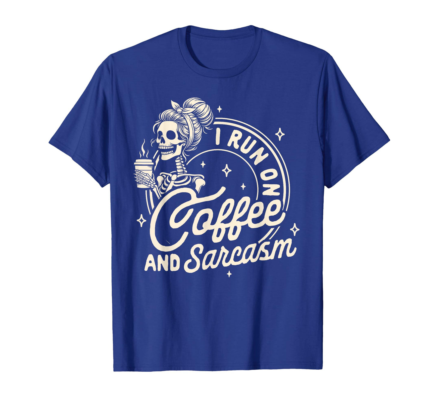 Mom Life Coffee Lover Motherhood I Run On Coffee & Sarcasm T-Shirt