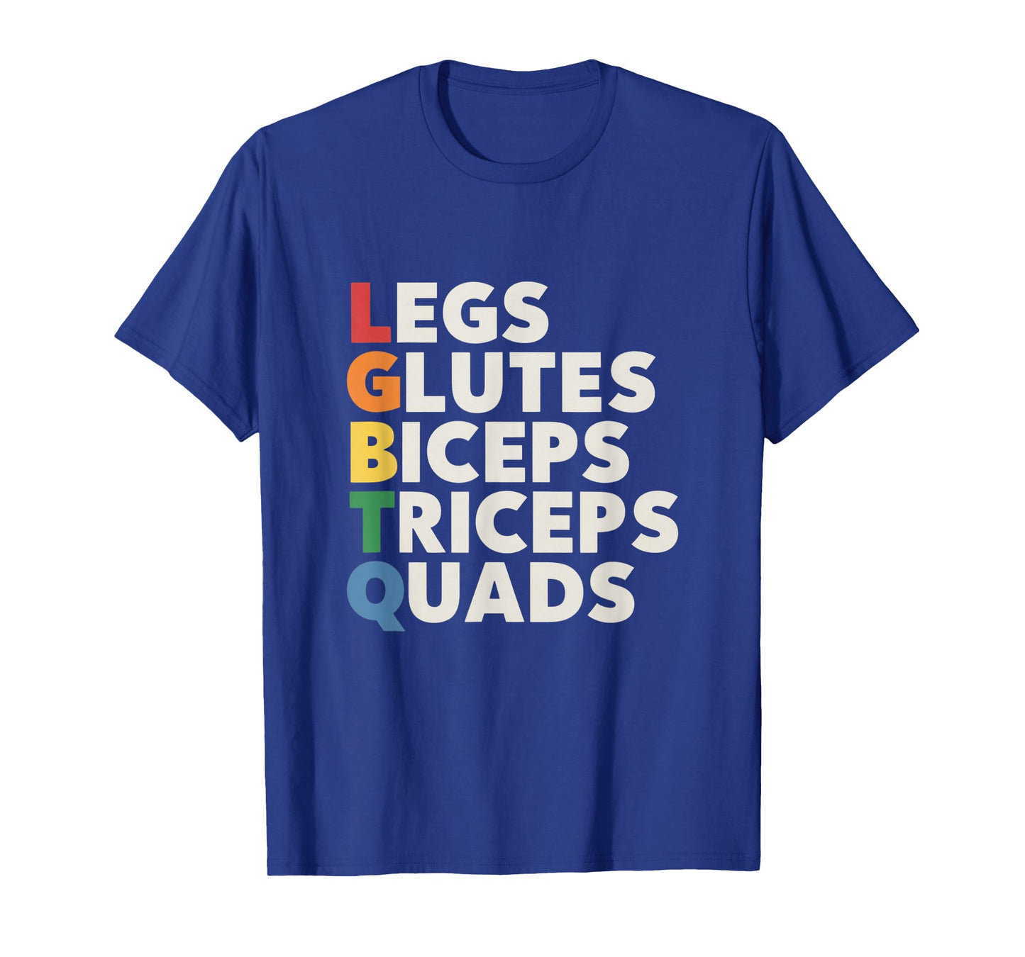 LGBTQ Lats Glutes Biceps Triceps Quads Gym Lifting Weights T-Shirt