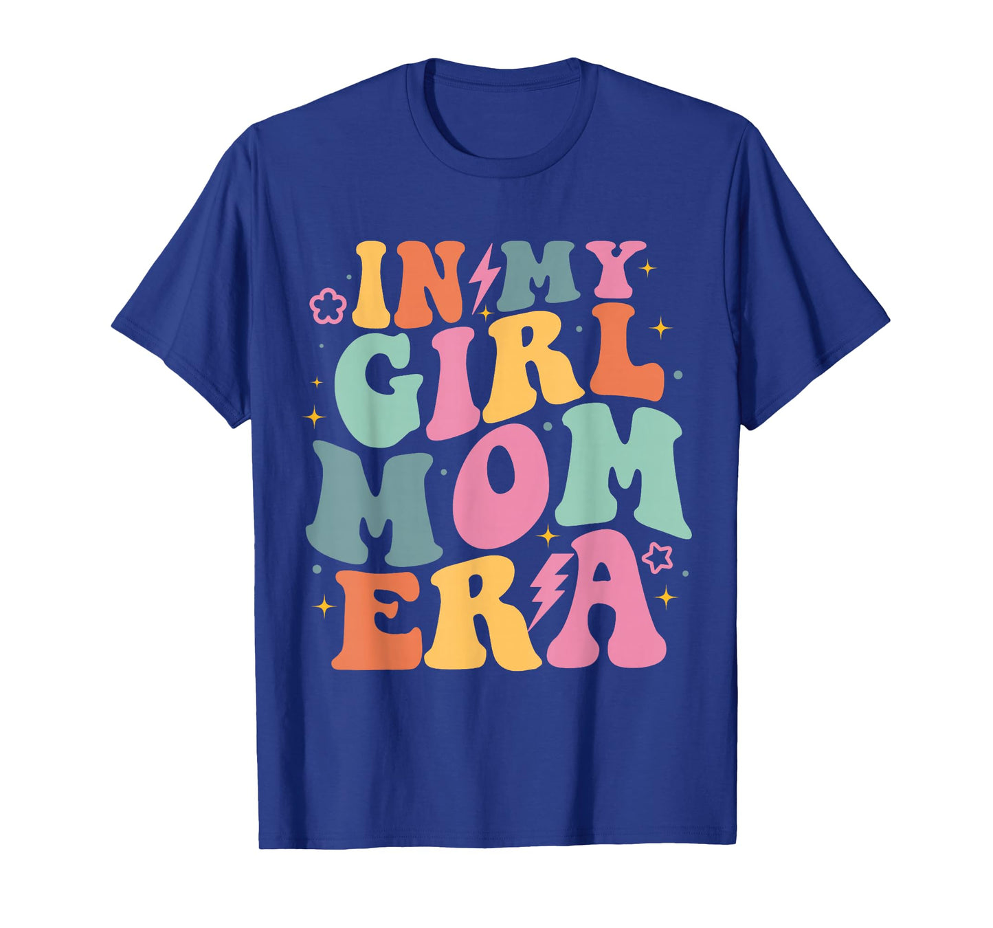 In My Girl Mom Era Mom Of Girl Funny Mom Mother's Day T-Shirt