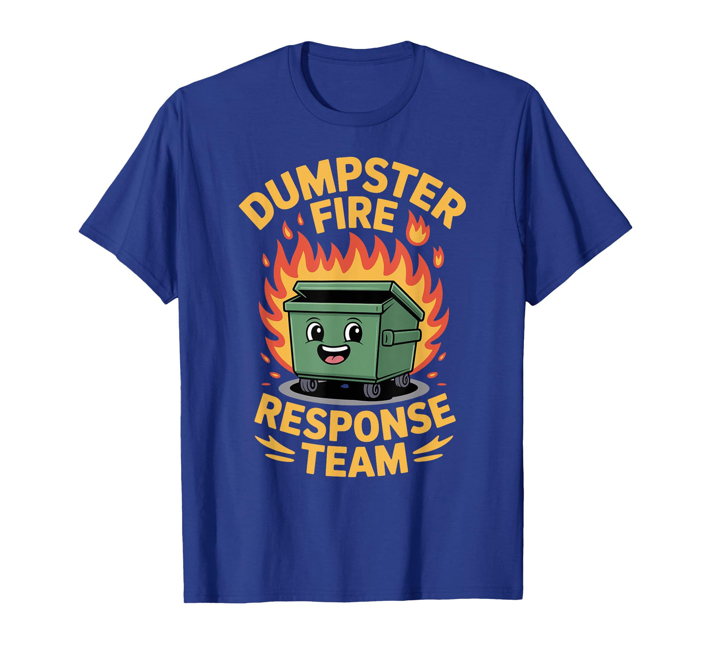 Humor Chaos Meme Dumpster Fire Response Team T-Shirt