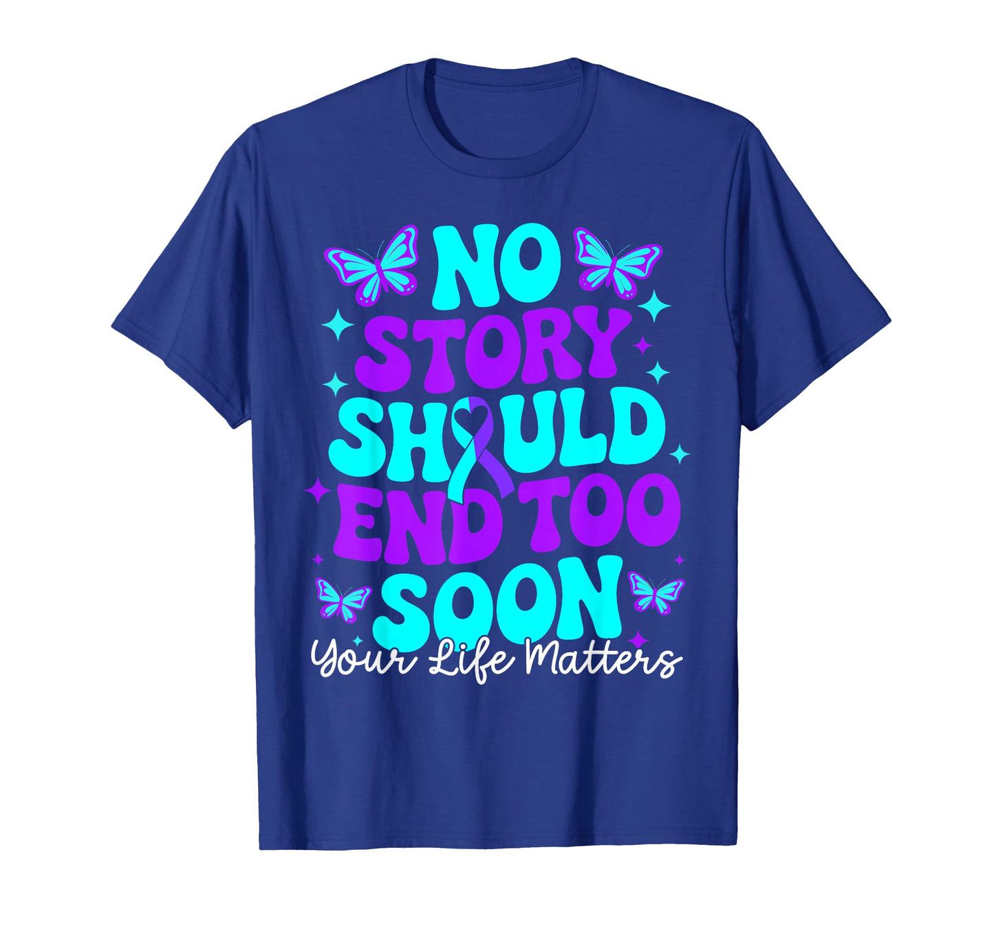 No Story Should End Too Soon Suicide Prevention Awareness T-Shirt