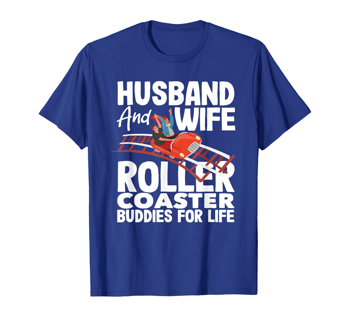 Husband And Wife Roller Coaster Buddies Life T-Shirt