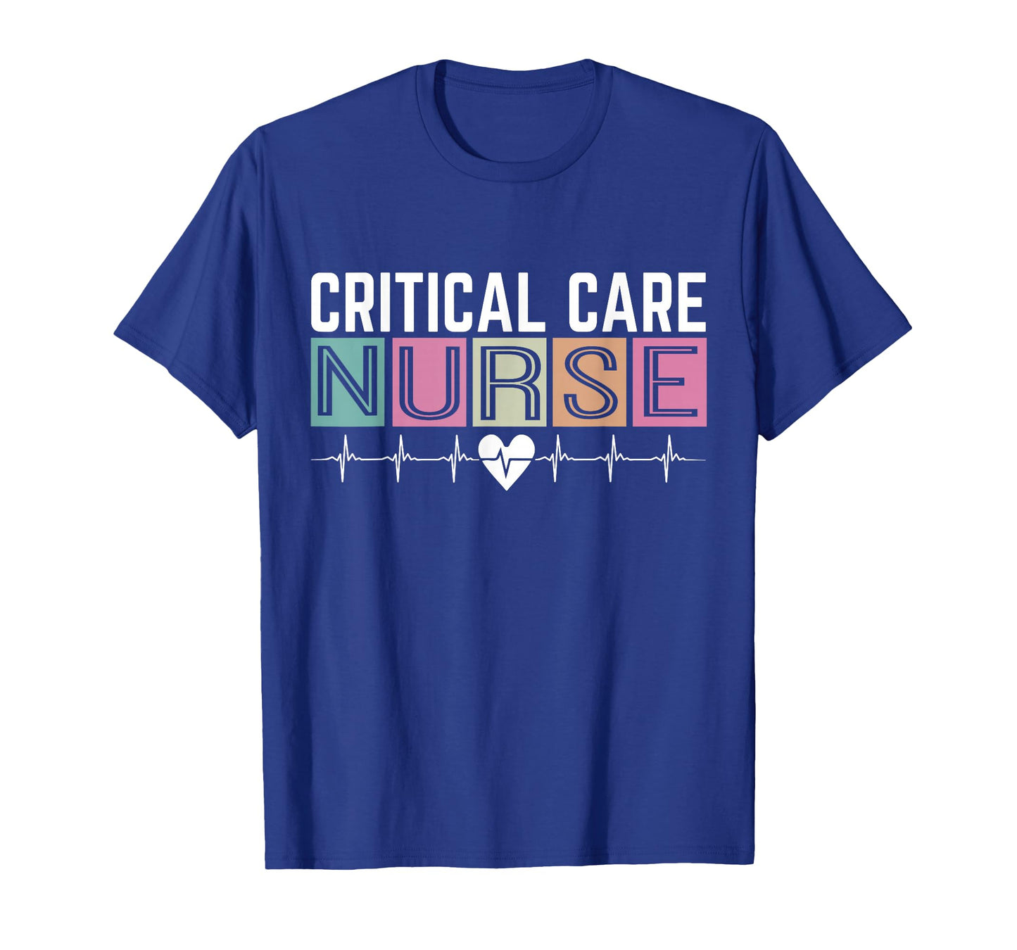 Critical Care Nurse Icu Nursing Nurses Critical Care Nurse T-Shirt