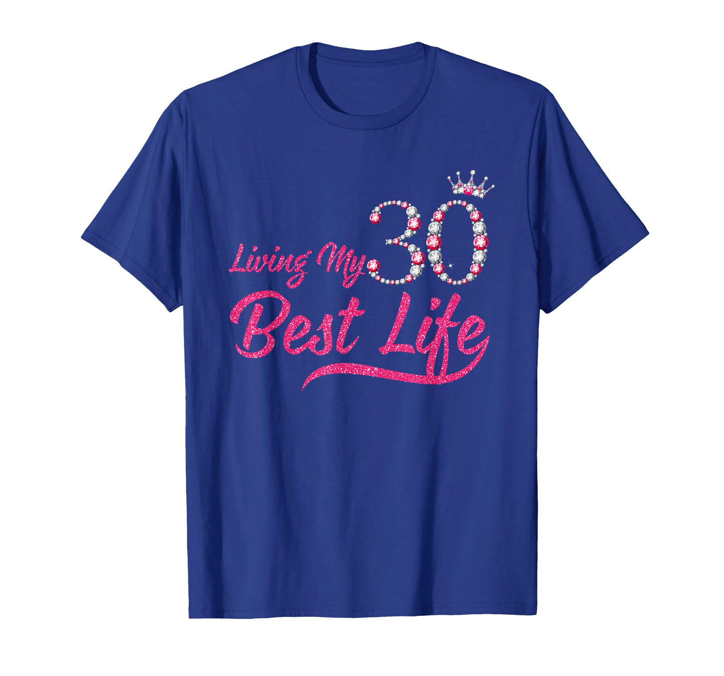 Living My Best Life 30 Years Old 30th Birthday Queen Women T-Shirt