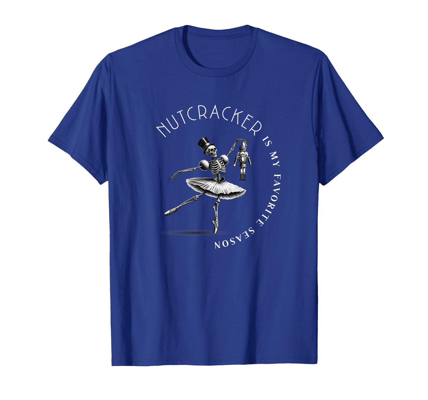 Nutcracker Is My Favorite Season Ballet Skeleton Ballerina T-Shirt
