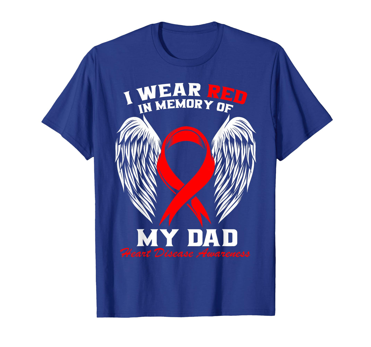 I Wear Red In Memory of my Dad Heart Disease Awareness Month T-Shirt