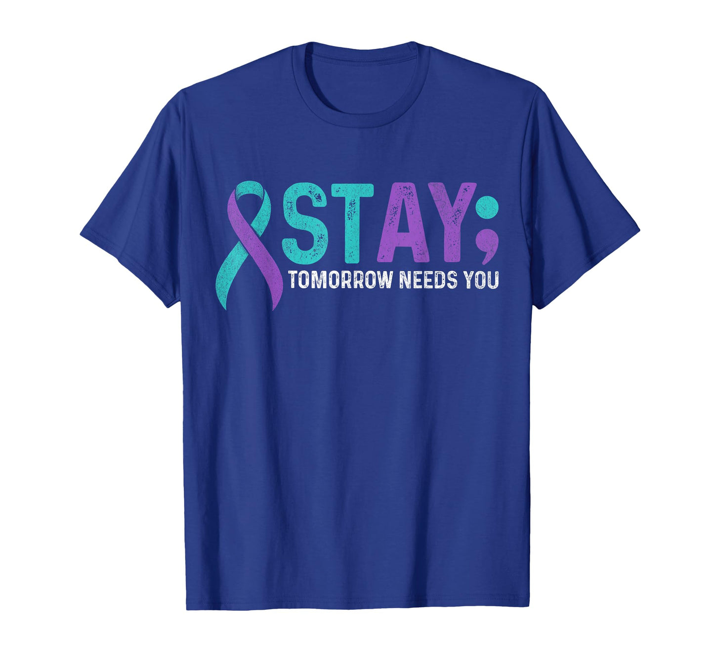 Stay Tomorrow Needs You Suicide Prevention Awareness Support T-Shirt
