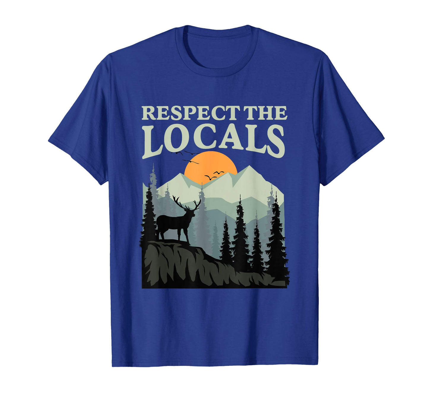 Respect The Locals Wildlife Nature Animal Lover Men Women T-Shirt