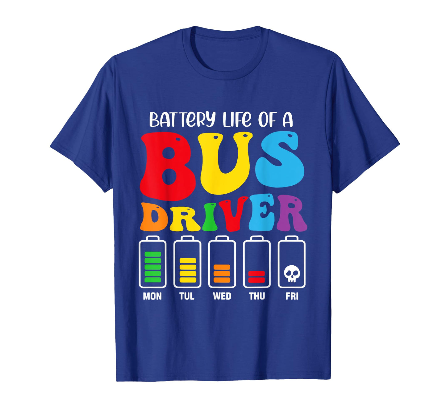 Battery Life of a Bus Driver T-Shirt