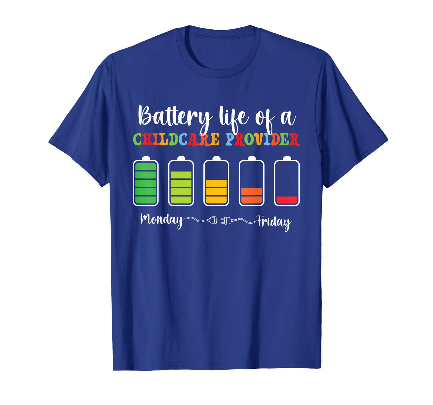 Battery Life Of A Childcare Provider Daycare Provider T-Shirt