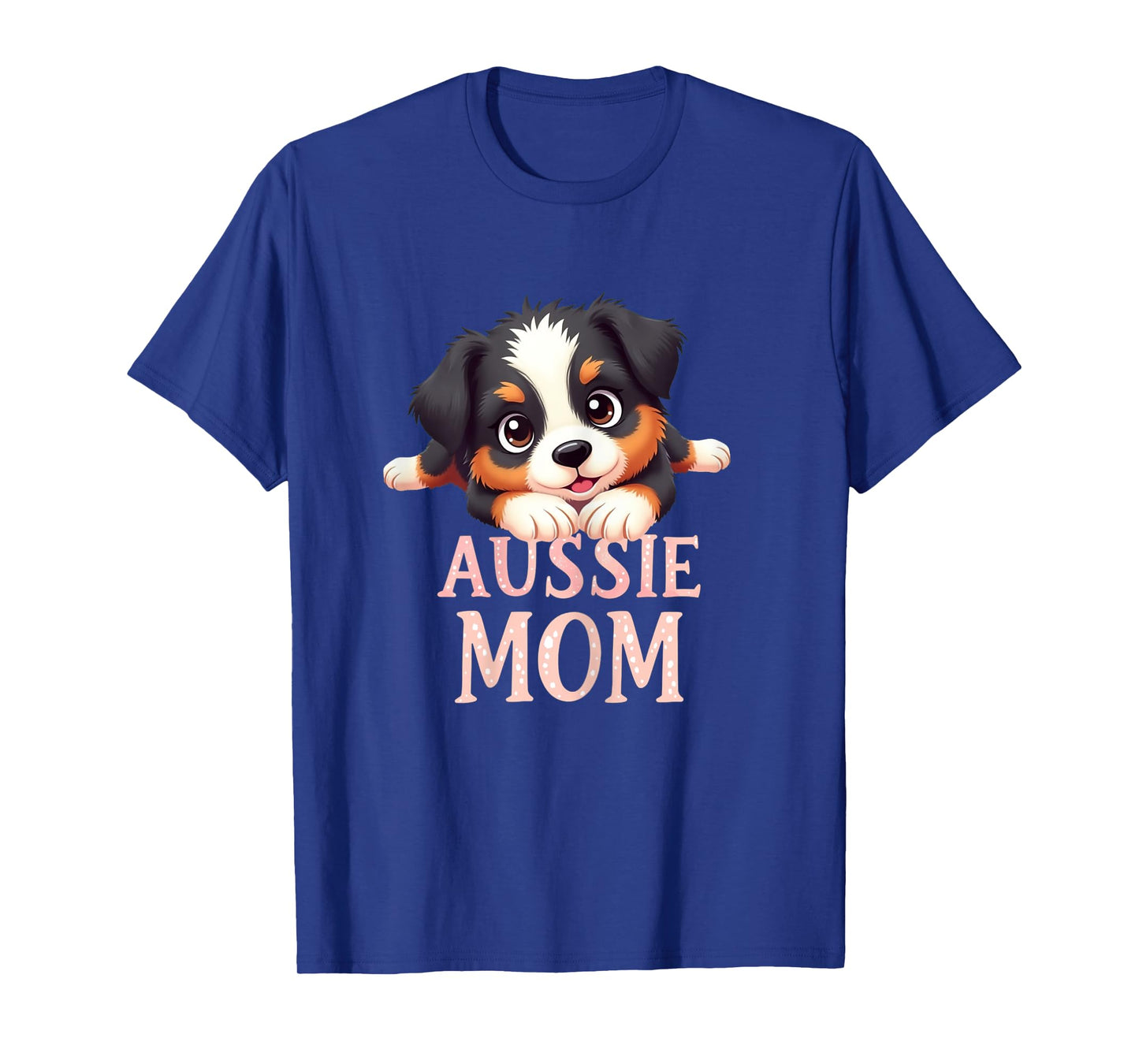 Aussie Mom Dog Australian Shepherd Mama Cute Puppy T-Shirt for Women