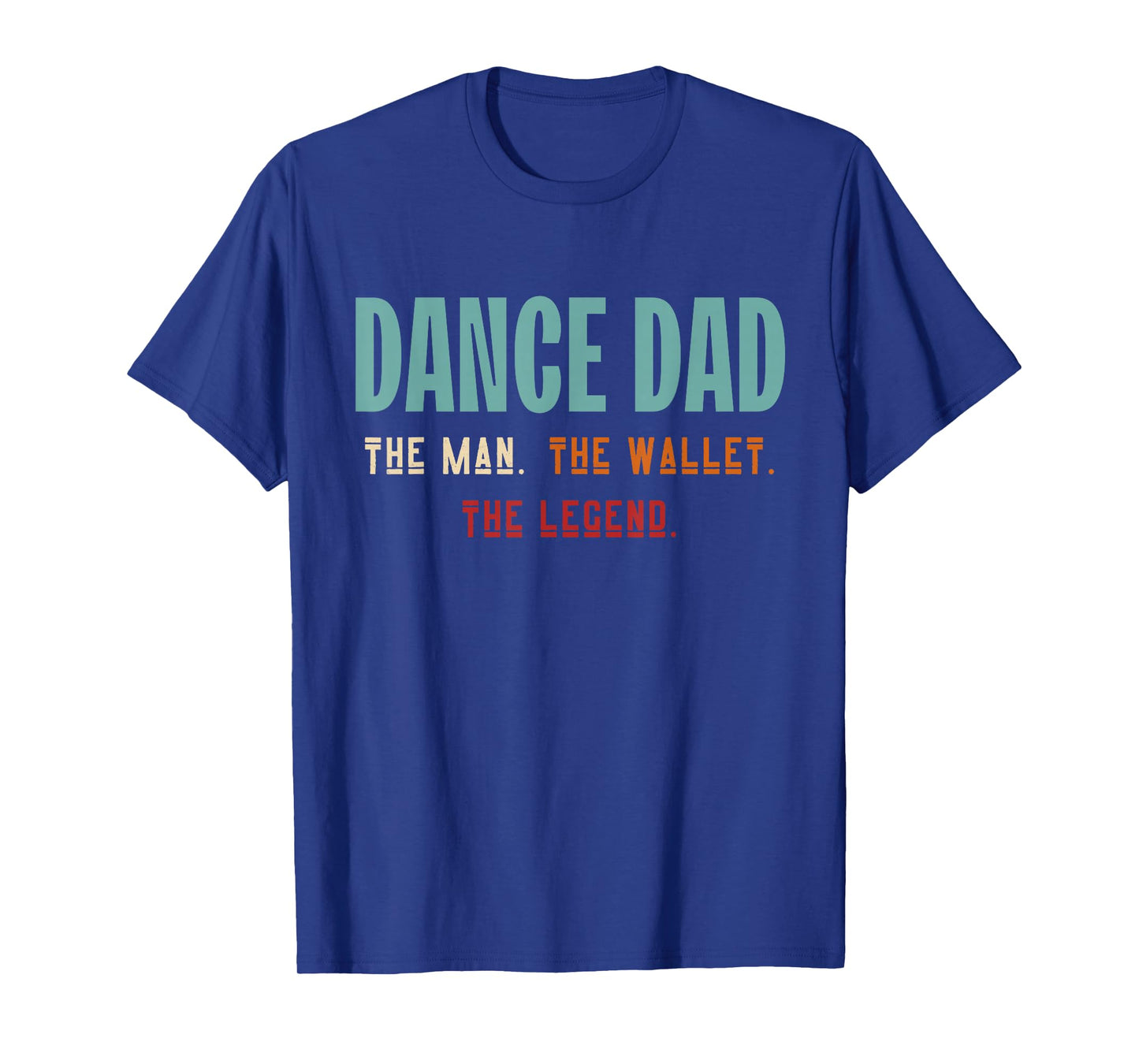 Funny Dance Dad The Man The Wallet The Legend Dancing Father T-Shirt