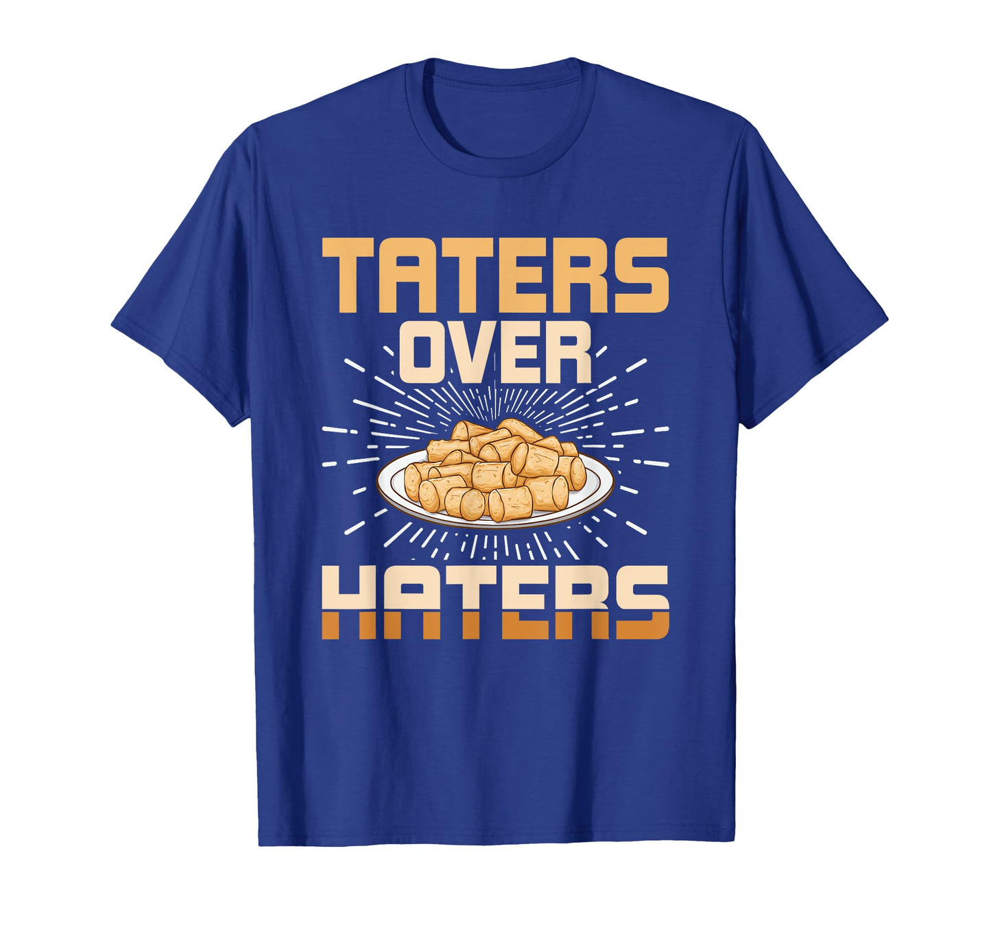 Taters Over Haters Funny Potato Tater Tot Lover T-Shirt