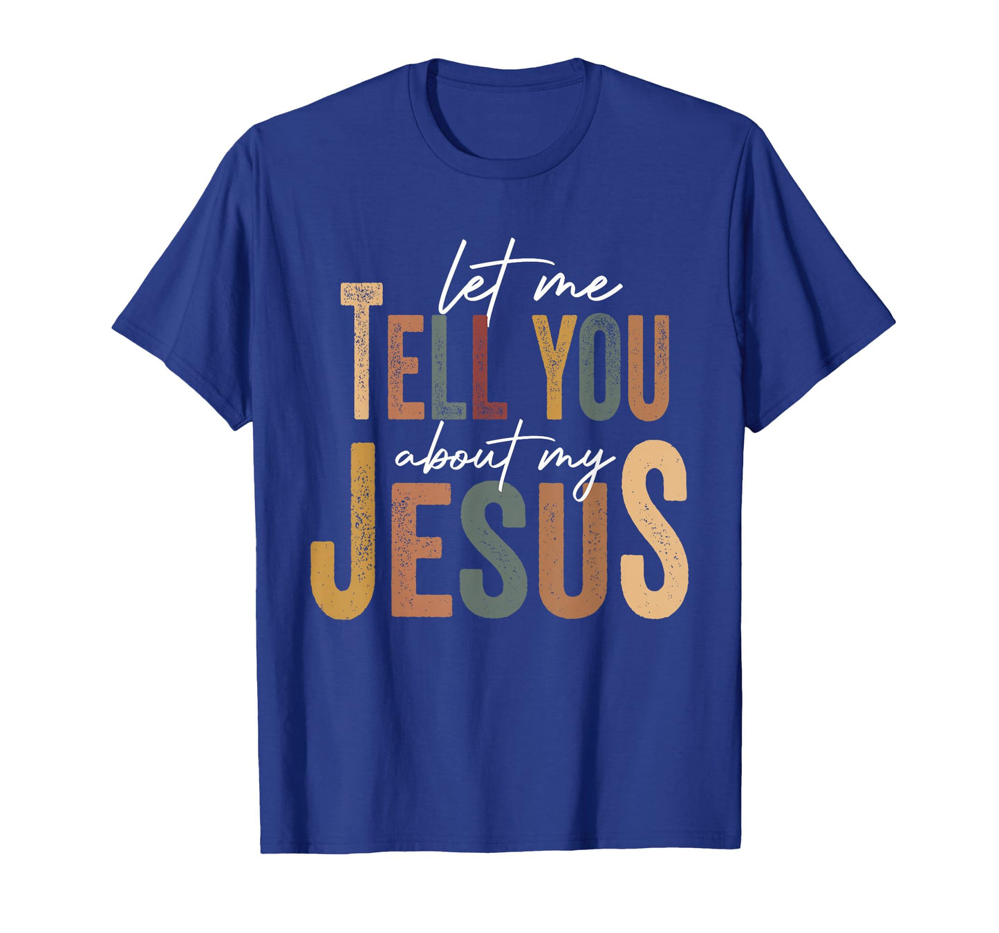 Christian Gift Let Me Tell You About My Jesus T-Shirt