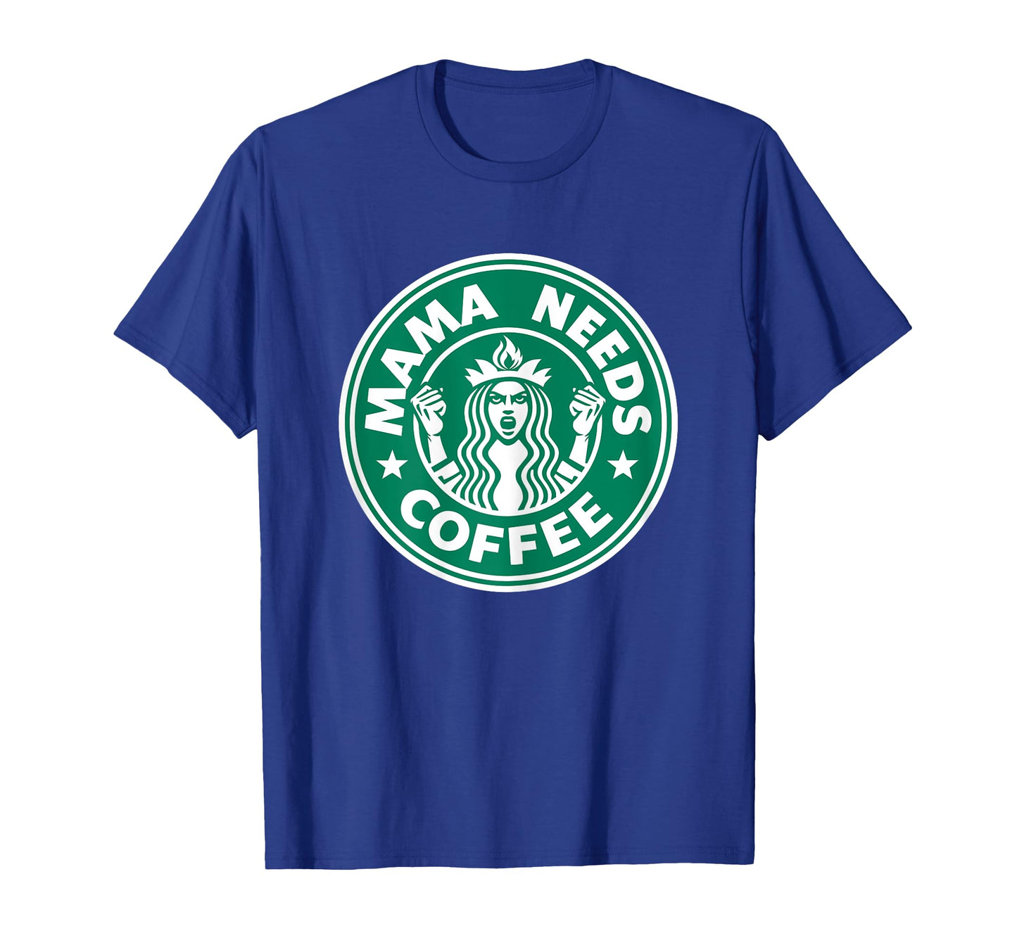 Mama Needs Coffee Funny Java Lover Quote for Moms T-Shirt