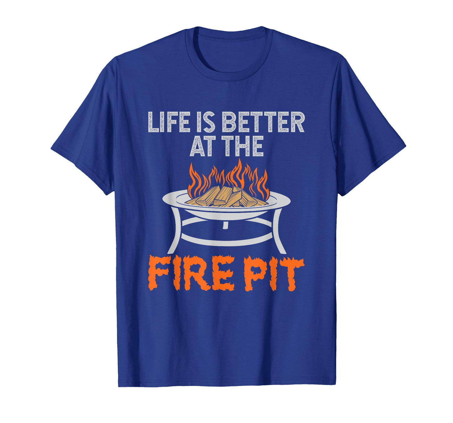 Firepit Life is Better at The Fire Pit Cooking Outdoors T-Shirt