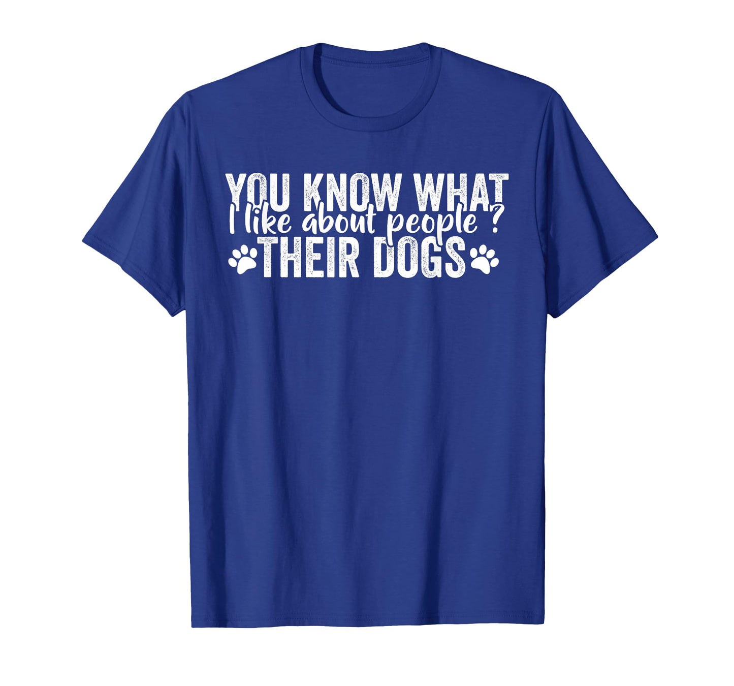 Funny Dog Lover Quote What I Like About People Their Dogs T-Shirt