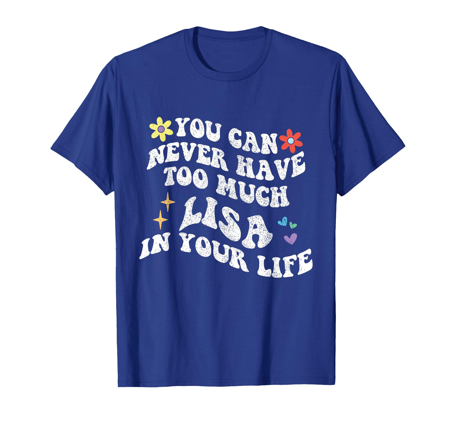 Retro Groovy You Can Never Have Too Much LISA In Your Life T-Shirt