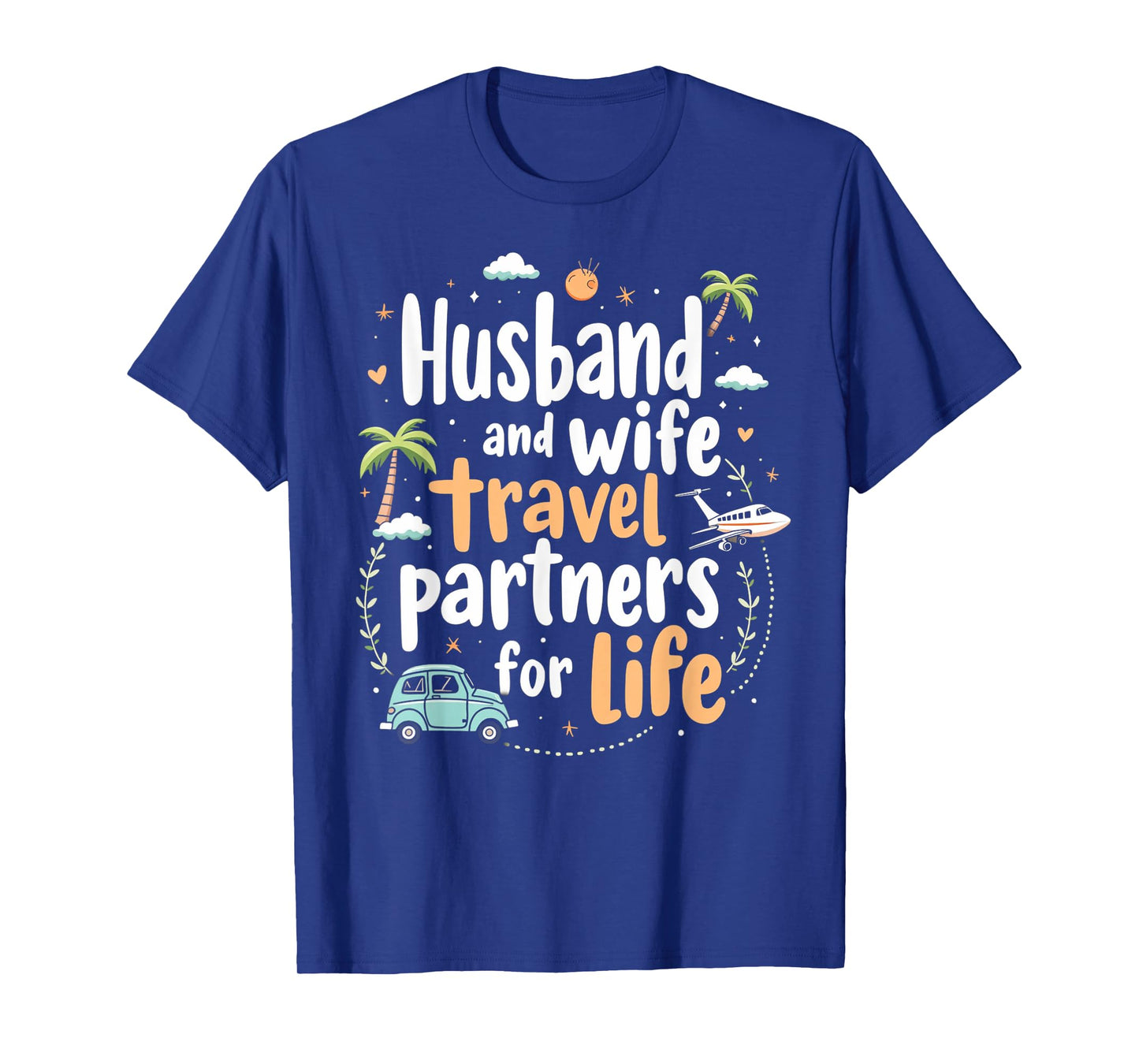 Husband And Wife Travel Partners For Life Couples Trip T-Shirt